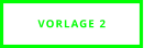VORLAGE 2