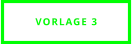 VORLAGE 3