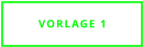 VORLAGE 1
