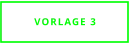VORLAGE 3